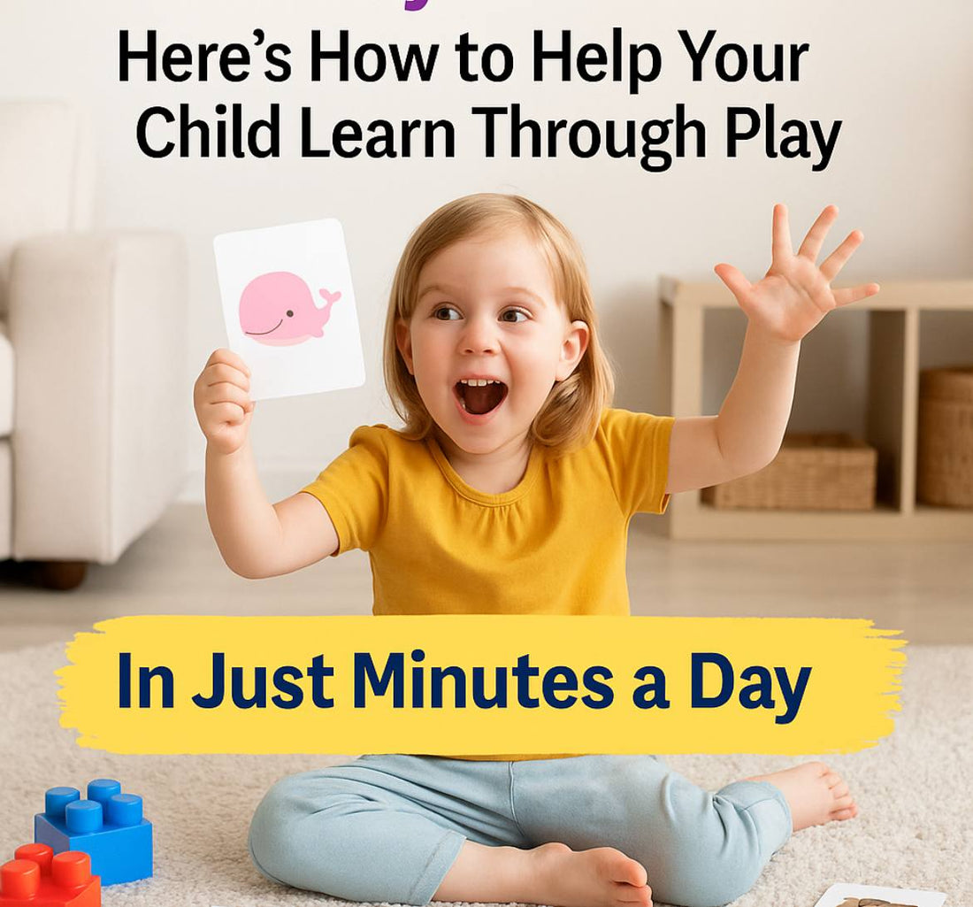 Too Busy to Teach? Here’s How to Help Your Child Learn Through Play — In Just Minutes a Day